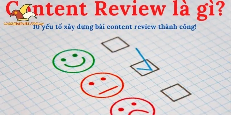 Tại sao content review hài hước được yêu thích nhất hiện nay?