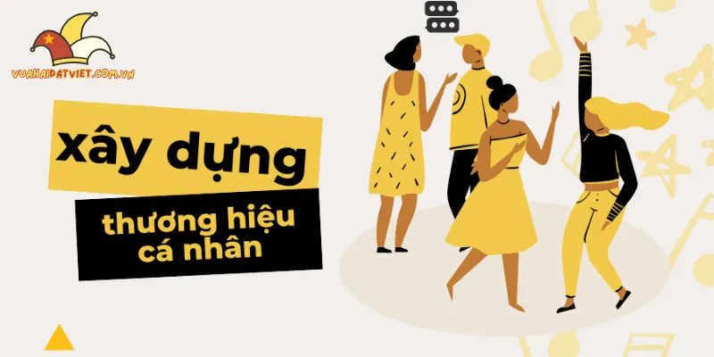 Tại sao xây dựng thương hiệu cá nhân với content hài lại quan trọng